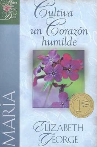 Cover of "maria, Cultiva Un Corazon Humilde"