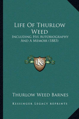 Cover of Life of Thurlow Weed Life of Thurlow Weed