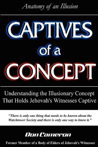 Cover of Captives of a Concept (Anatomy of an Illusion)