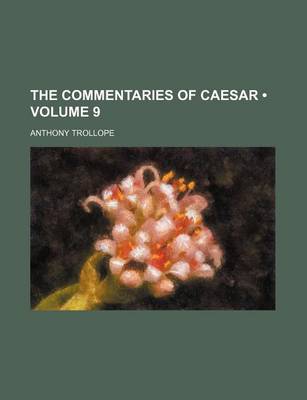 Book cover for The Commentaries of Caesar (Volume 9)