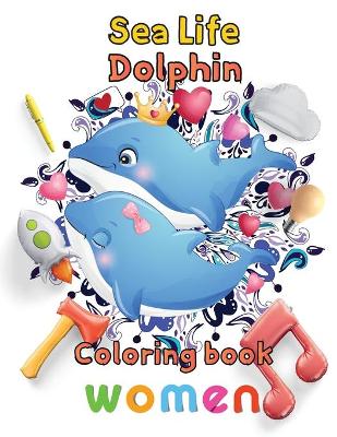 Book cover for Sea Life Dolphin Coloring book women