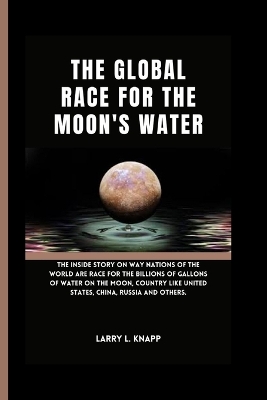 Book cover for The Global Race for the Moon's Water