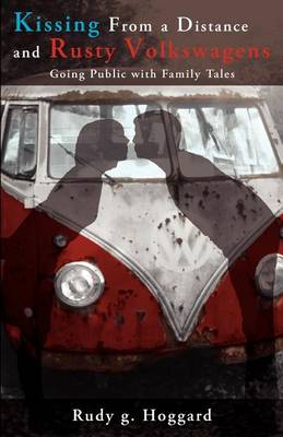 Book cover for Kissing from a Distance and Rusty Volkswagens