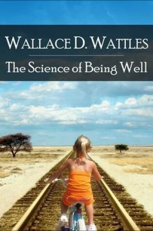 Cover of The Science of Being Well: The Secret Edition - Open Your Heart to the Real Power and Magic of Living Faith and Let the Heaven Be in You, Go Deep Inside Yourself and Back, Feel the Crazy and Divine Love and Live for Your Dreams