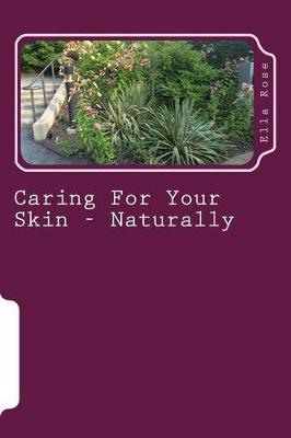 Book cover for Caring For Your Skin - Naturally