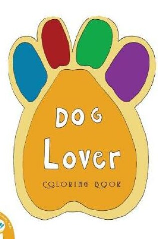 Cover of Dog Lover Colouring Book