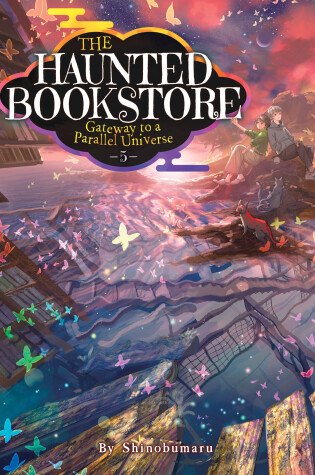 Cover of The Haunted Bookstore – Gateway to a Parallel Universe (Light Novel) Vol. 5