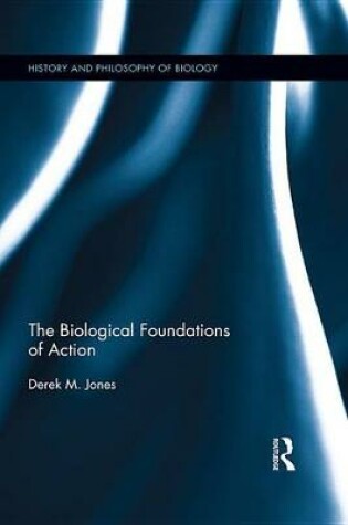Cover of The Biological Foundations of Action