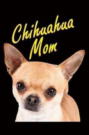 Cover of Dog Mama Journals - Chihuahua Mom