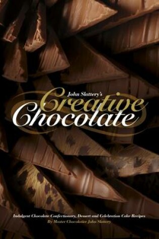 Cover of John Slattery's Creative Chocolate