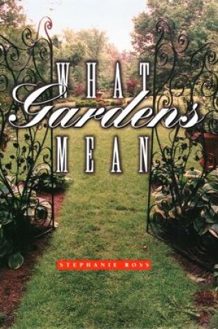 Cover of What Gardens Mean