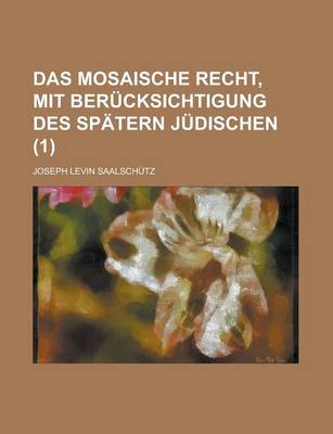 Book cover for Das Mosaische Recht, Mit Berucksichtigung Des Spatern Judischen (1)