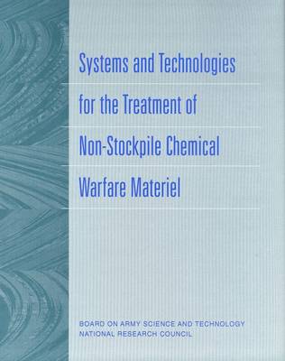 Cover of Systems and Technologies for the Treatment of Non-Stockpile Chemical Warfare Materiel