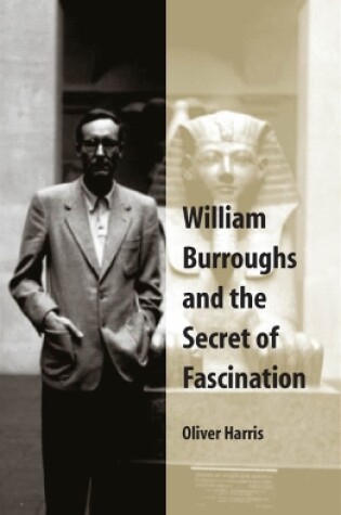 Cover of William Burroughs and the Secret of Fascination