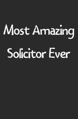 Cover of Most Amazing Solicitor Ever