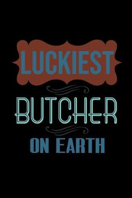 Book cover for Luckiest butcher on earth