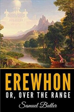 Cover of Erewhon, or Over The Range Annotated