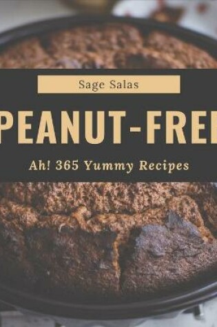 Cover of Ah! 365 Yummy Peanut-Free Recipes