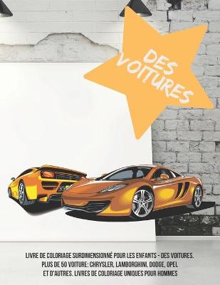 Book cover for Livre de coloriage surdimensionne pour les enfants - Des voitures. Plus de 50 Voiture