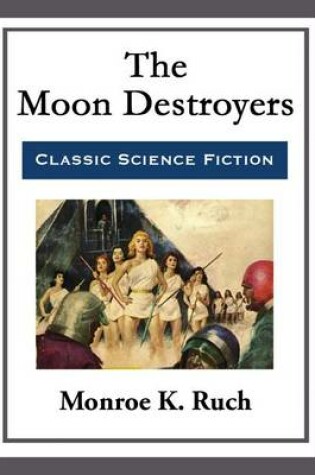 Cover of The Moon Destroyers