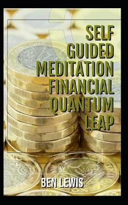 Book cover for Self guided mediataiion. Financial Quantum leap.