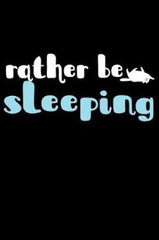 Cover of Rather Be Sleeping