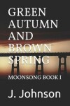 Book cover for Green Autumn and Brown Spring