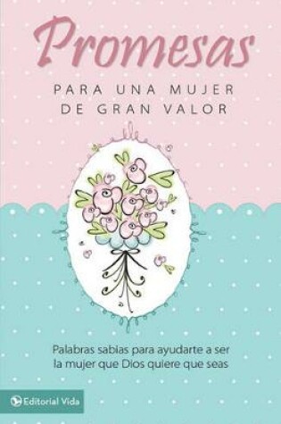 Cover of Promesas Para una Mujer de Gran Valor