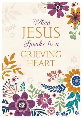 Book cover for When Jesus Speaks to a Grieving Heart Devotional Journal