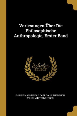 Book cover for Vorlesungen Über Die Philosophische Anthropologie, Erster Band