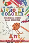 Book cover for Livro de Colorir Português - Inglês I Aprender Inglês Para Crianças I Pintura E Aprendizagem Criativas