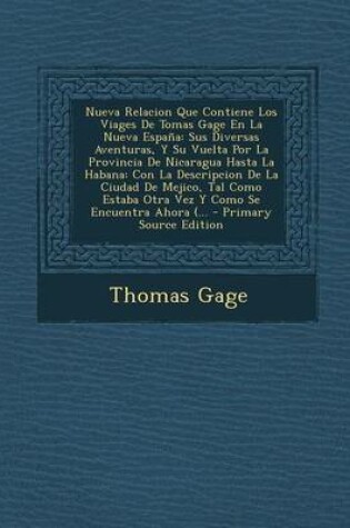 Cover of Nueva Relacion Que Contiene Los Viages de Tomas Gage En La Nueva Espana