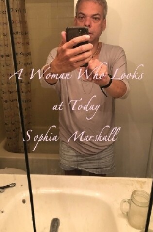 Cover of A Woman Who Looks at Today