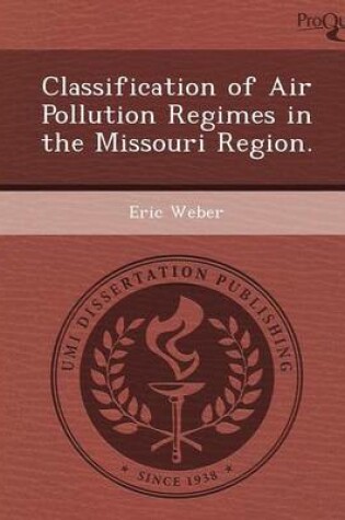 Cover of Classification of Air Pollution Regimes in the Missouri Region