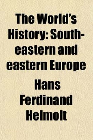 Cover of The World's History (Volume 5); South-Eastern and Eastern Europe