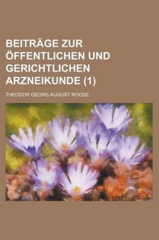 Cover of Beitrage Zur Offentlichen Und Gerichtlichen Arzneikunde (1 )