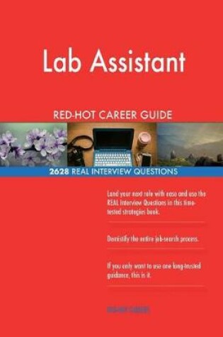 Cover of Lab Assistant Red-Hot Career Guide; 2628 Real Interview Questions