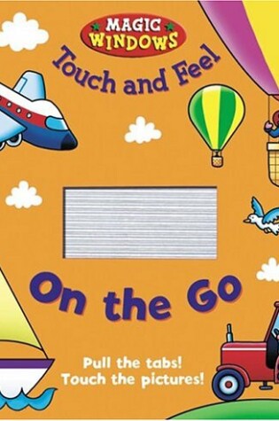 Cover of On the Go Touch and Feel