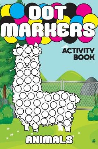 Cover of Dot Markers Activity Book Animals