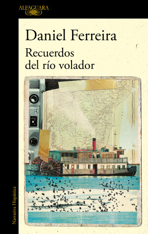 Cover of Recuerdos del río volador / Memories of the Flying River