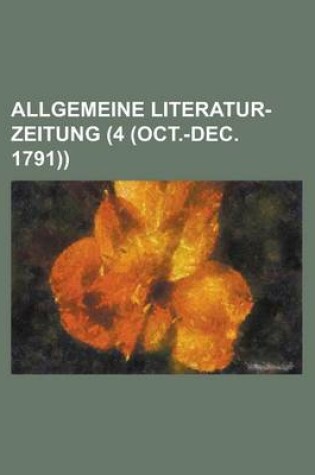 Cover of Allgemeine Literatur-Zeitung (4 (Oct.-Dec. 1791))