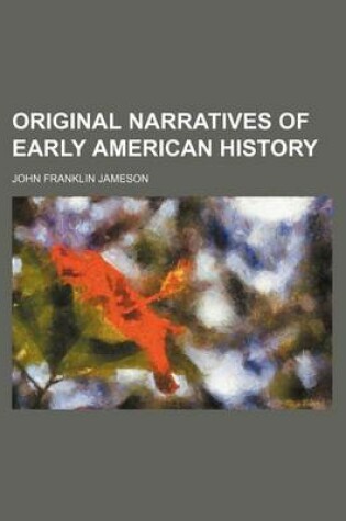 Cover of Original Narratives of Early American History (Volume 9)