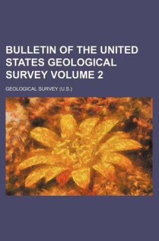 Cover of Bulletin of the United States Geological Survey Volume 2