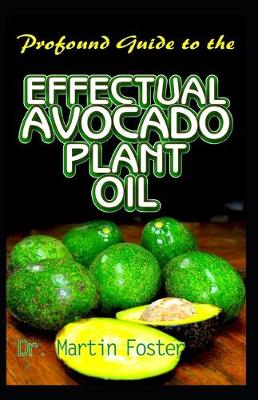 Book cover for Profound Guide To the Effectual Avocado Plant Oil