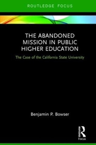 Cover of The Abandoned Mission in Public Higher Education