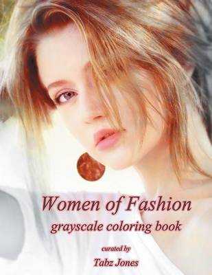 Book cover for Women of Fashion Grayscale Coloring Book