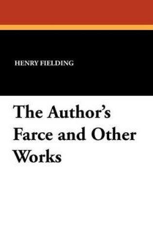 Cover of The Author's Farce and Other Works