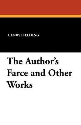 Book cover for The Author's Farce and Other Works