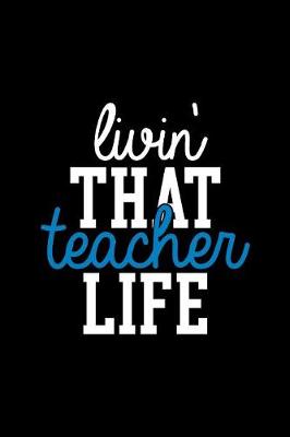 Book cover for Livin' That Teacher Life