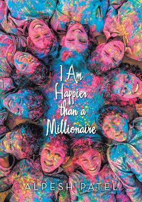 Book cover for I Am Happier than a Millionaire